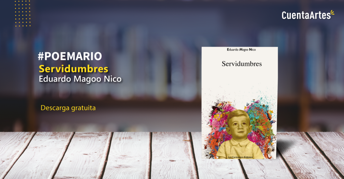 Eduardo-Magoo-Nico-poemario-servidumbre 2022
