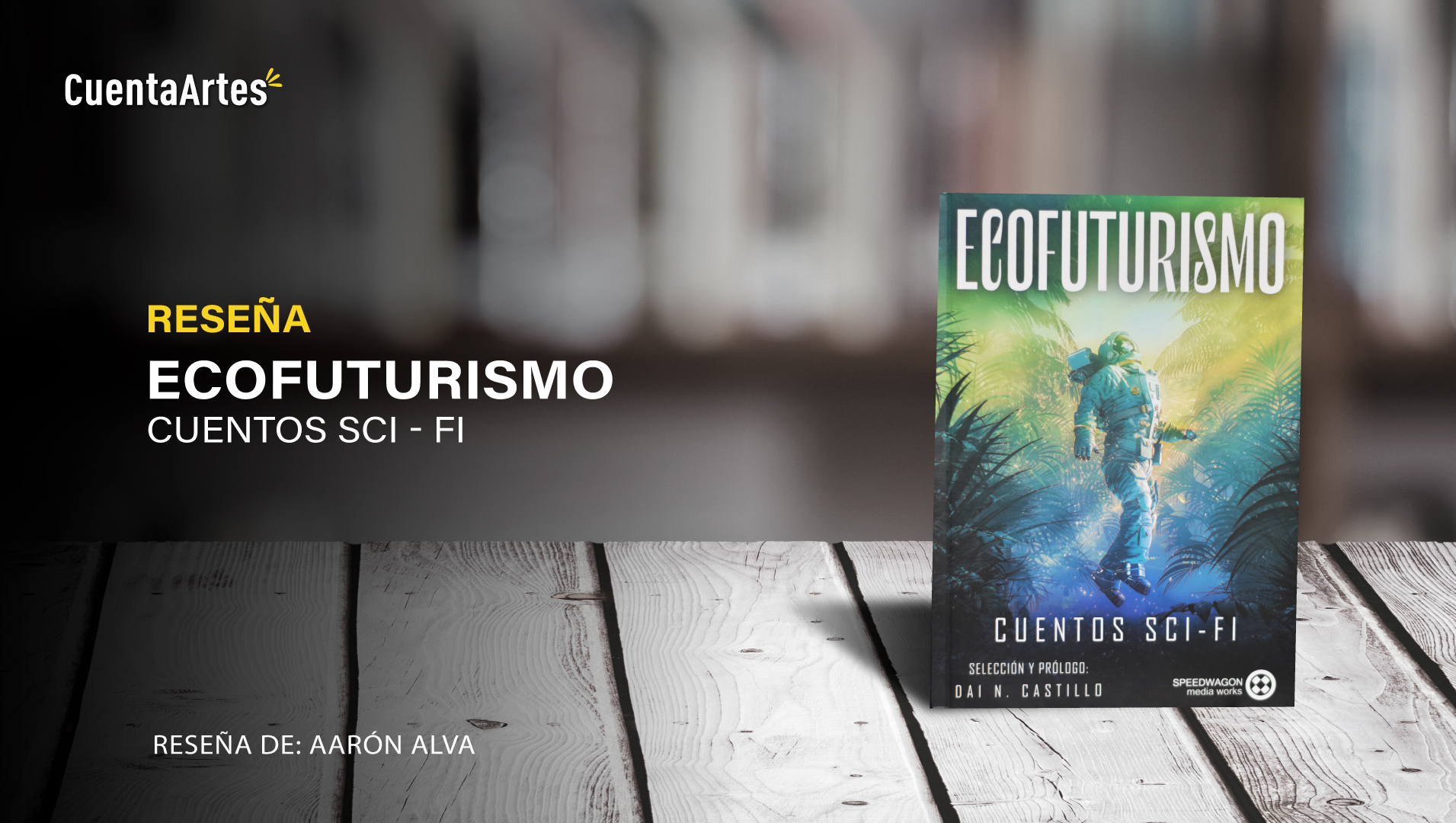 Reseña de "Ecofuturismo: Cuentos Sci - Fi" 1 Resena ecofuturismo CUENT ARTES