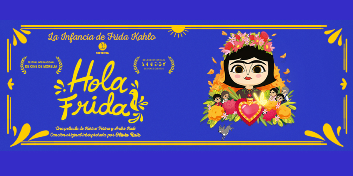 Hola Frida: Por primera vez, la vida de Frida Kahlo en una película animada 1 frida