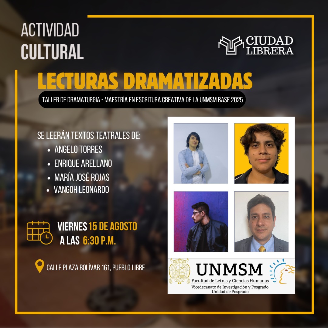 Lecturas dramatizadas del Taller de dramaturgia de la Maestría en Escritura Creativa de San Marcos – 15 y 22 de agosto 1 Escritura Creativa