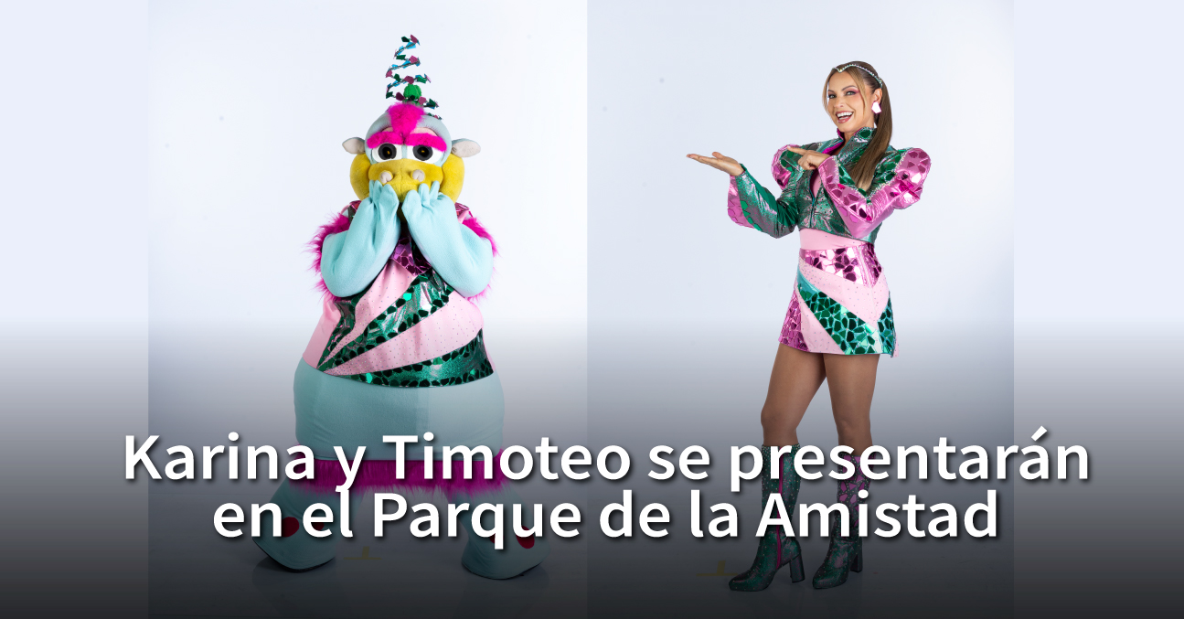 Karina y Timoteo se presentarán en el Parque de la Amistad con juegos, música, bailes y magia 1 Karina y Timoteo se presentaran en el Parque de la Amistad con juegos musica bailes y magia