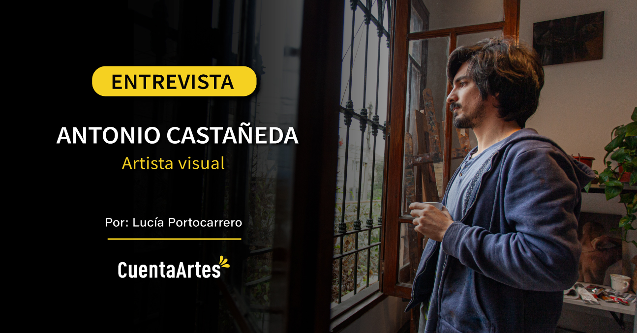 entrevista a antonio castaneda por lucia portocarrero cuenta artes