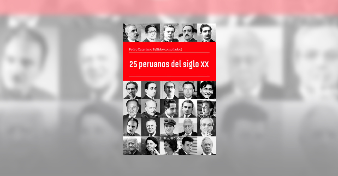 Se lanza el libro «25 peruanos del siglo XX», una compilación de Pedro Cateriano 1 Lanzan libro 25 peruanos del siglo XX compilado por Pedro Cateriano