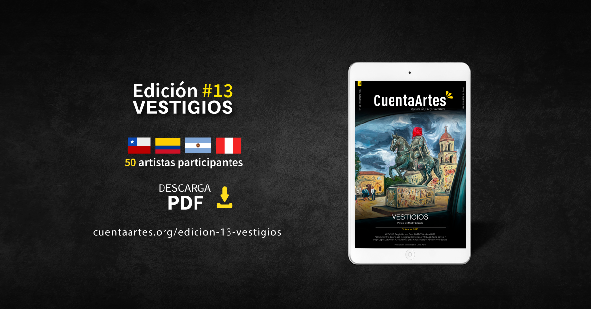 Cuenta Artes presenta su Edición N°13: Vestigios 1 edicion 13 nota