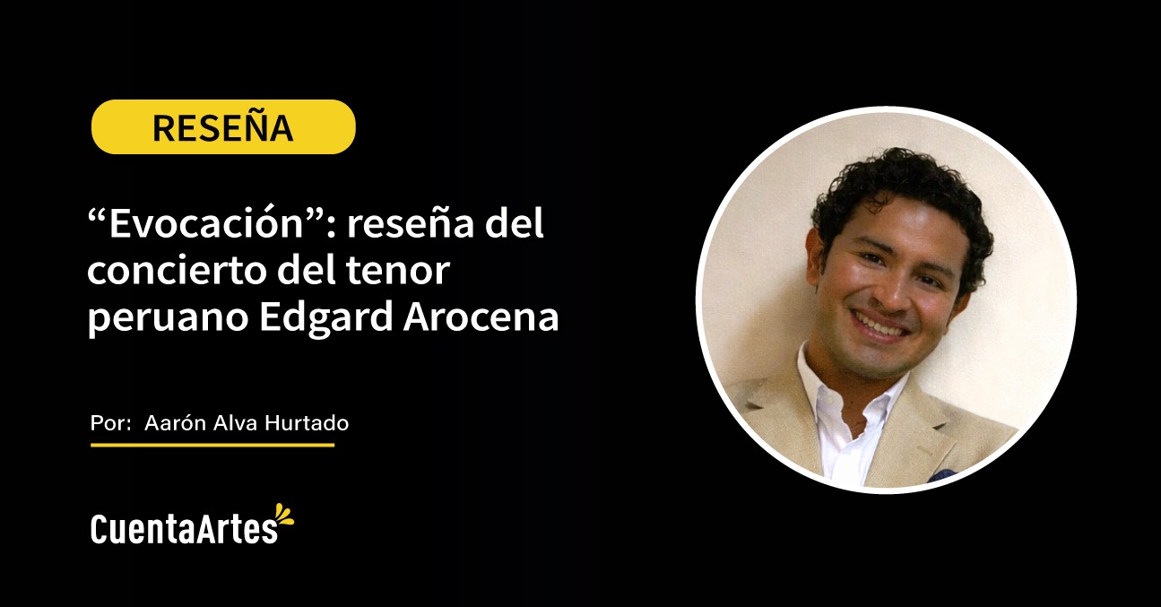 “Evocación”: reseña del concierto del tenor peruano Edgard Arocena 1 resena edgard portada