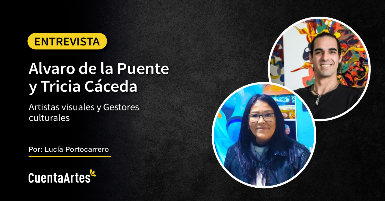 El diálogo artístico que impulsan Álvaro de la Puente y Tricia Cáceda 1 alvaro y tricia gestores