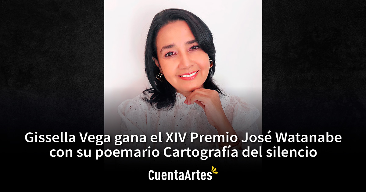 Gissella Vega gana el XIV Premio Jose Watanabe con su poemario Cartografia del silencio