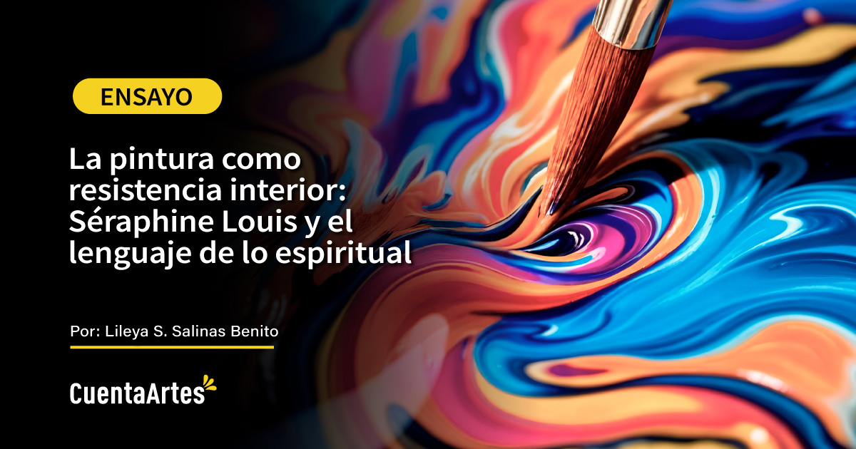 La pintura como resistencia interior Seraphine Louis y el lenguaje de lo espiritual Lileya Salinas Benito
