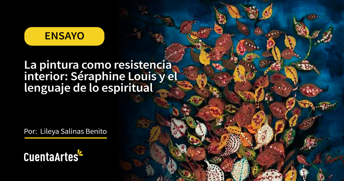 La pintura como resistencia interior Seraphine Louis y el lenguaje de lo espiritual web