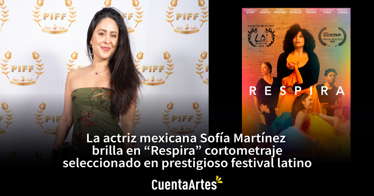 La actriz mexicana Sofia Martinez brilla en Respira seleccionado en prestigioso festival latino