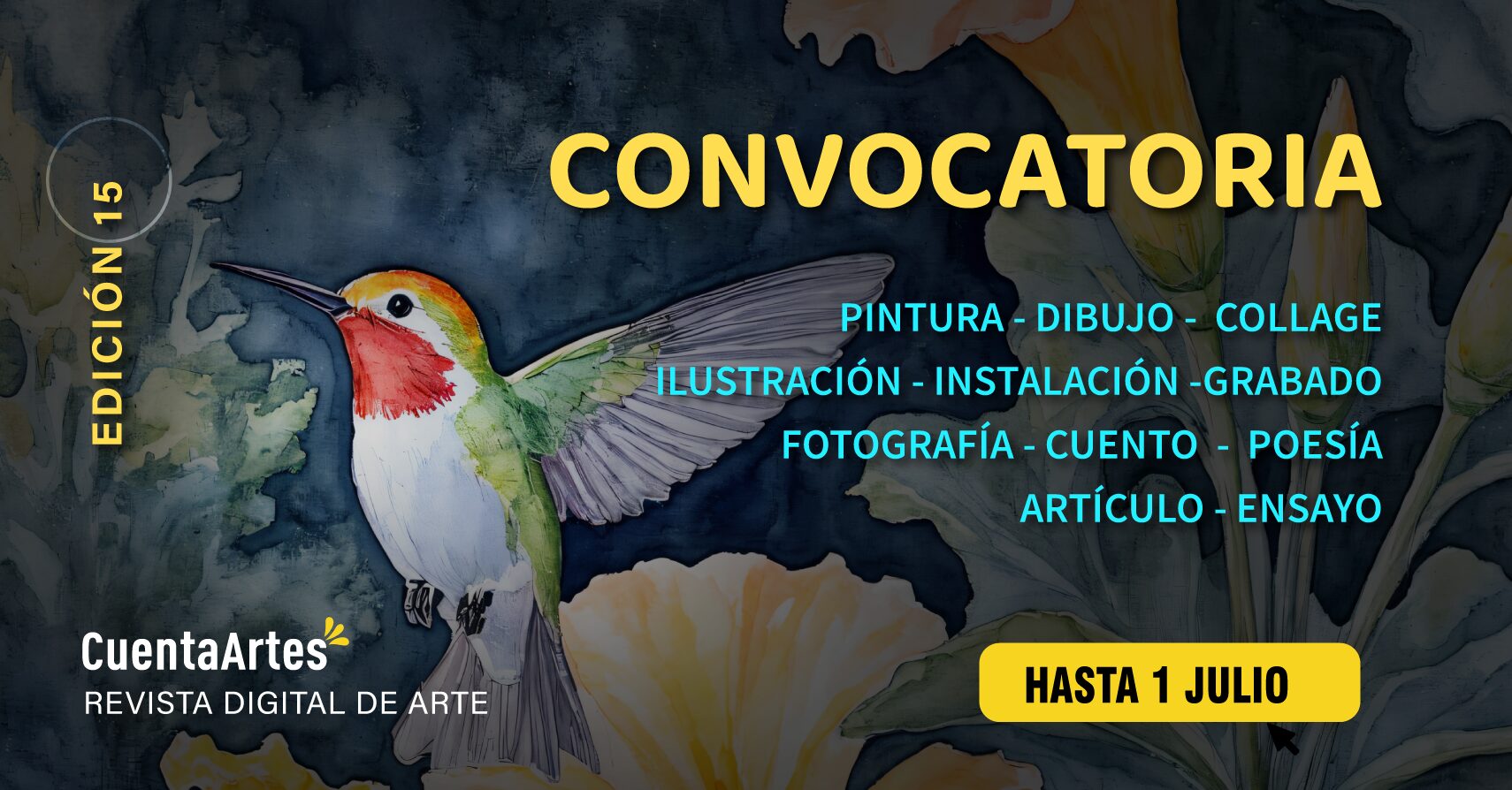 Convocatoria de arte para participar en la Edición N° 15 – Julio 2026 de la revista Cuenta Artes 1 CONVOCATORIA DE ARTE EDICION 15 CUENTA ARTES JULIO 2026 WEB